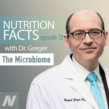 Nutrition Facts with Dr. Greger #12, “The Microbiome Revolution” by Michael Greger - album cover