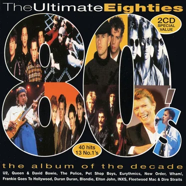 The Ultimate Eighties: The Album of the Decade by Various Artists - album cover