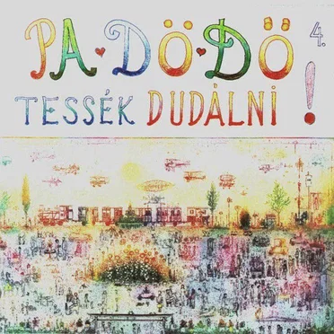 4. Tessék dudálni! by Pa-Dö-Dő - album cover