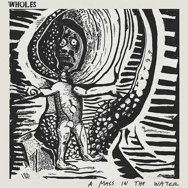A Mass in the Water by wholes - album cover