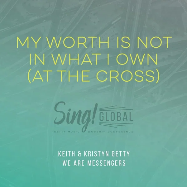 My Worth Is Not In What I Own (At The Cross)