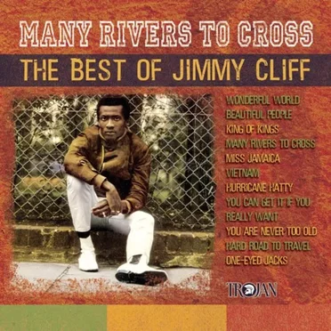 Many Rivers to Cross: The Best of Jimmy Cliff (1961 - 1970)