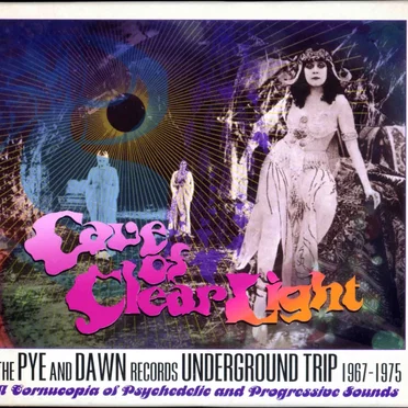 Cave of Clear Light: The Pye and Dawn Records Underground Trip 1967 - 1975 by Various Artists - album cover