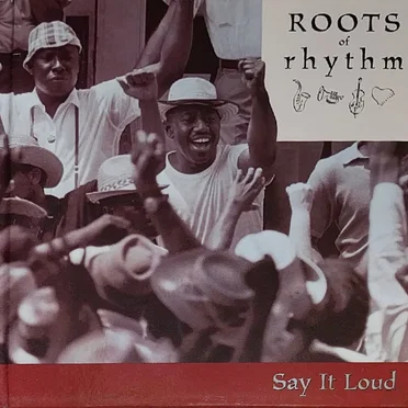 Roots of Rhythm: Say It Loud by Various Artists - album cover
