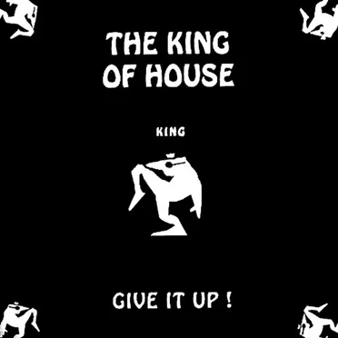 Give It Up! by The King Of House - album cover