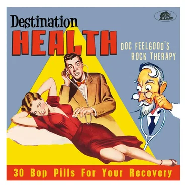 Destination Health (Doc Feelgood’s Rock Therapy: 30 Bop Pills for Your Recovery) by Various Artists - album cover