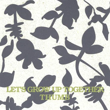 LET'S GROW UP TOGETHER by THUMB - album cover