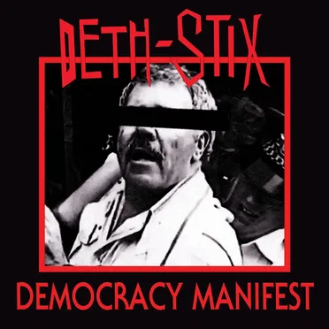 Democracy Manifest by DETH-STIX - album cover