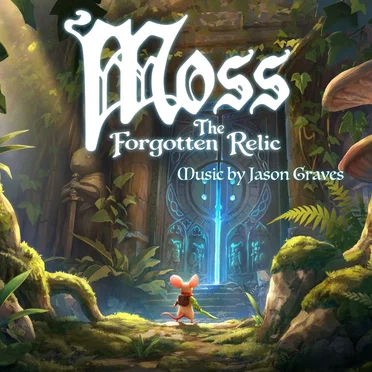 Moss: The Forgotten Relic (Original Game Soundtrack) [Expanded & Remastered] by Jason Graves - album cover