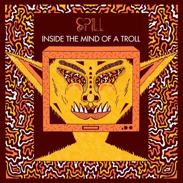 Inside the Mind of a Troll by Spill - album cover