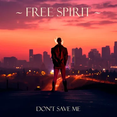 Don’t Save Me by Free Spirit - album cover