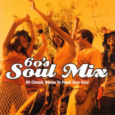60’s Soul Mix: 50 Classic Tracks to Feed Your Soul by Various Artists - album cover