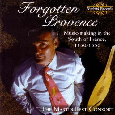 Forgotten Provence: Music-making in the South of France, 1150-1550 (The Martin Best Consort) by Various Artists - album cover