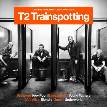 T2 Trainspotting: Original Motion Picture Soundtrack by Various Artists - album cover