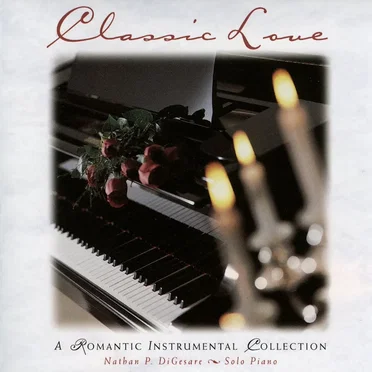 Classic Love: A Romantic Instrumental Collection by Nathan DiGesare - album cover