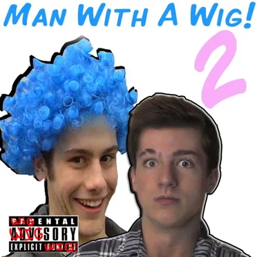 Man With a Wig 2