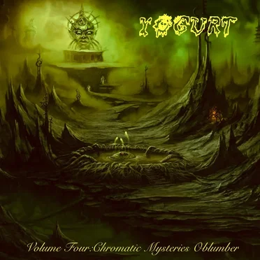 Yogurt Volume Four: Chromatic Mysteries Oblumber