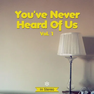 You’ve Never Heard Of Us, Vol. 1 by Various Artists - album cover