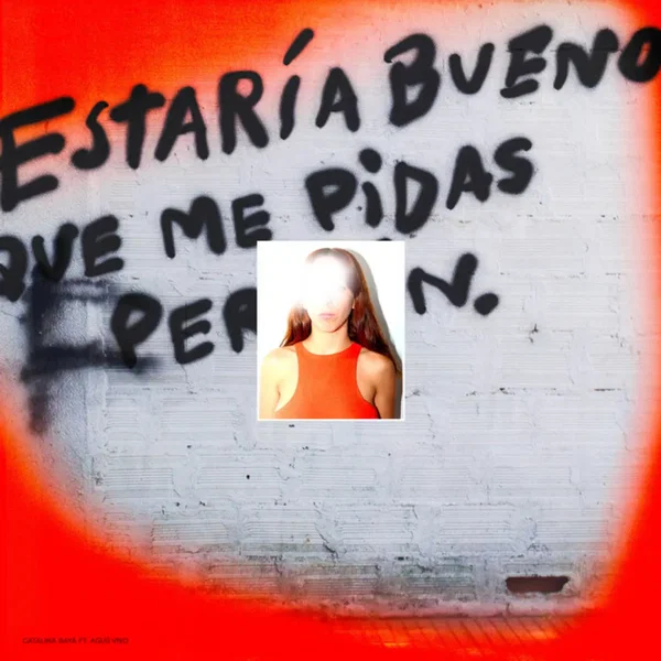 Estaría bueno que me pidas perdón