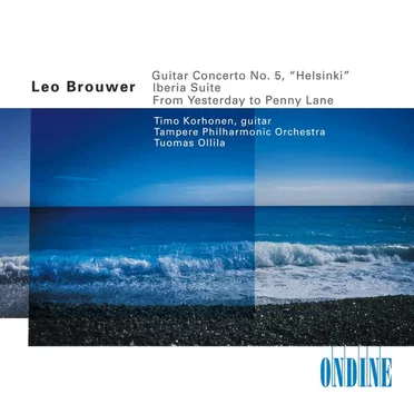 Guitar Concerto No. 5 / Iberia Suite / From Yesterday to Penny Lane