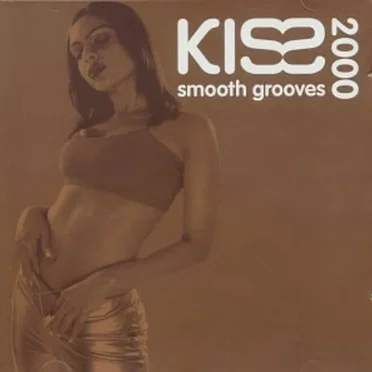 Kiss: Smooth Grooves 2000 by Various Artists - album cover