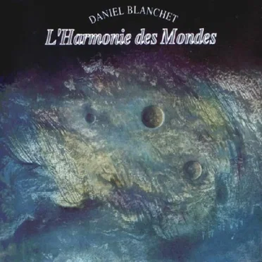 L'Harmonie Des Mondes by Daniel Blanchet - album cover