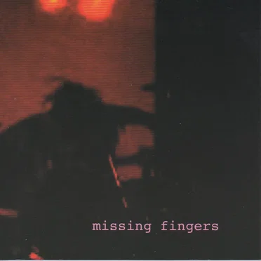 Missing Fingers by Missing FIngers - album cover