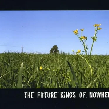 The Future Kings of Nowhere