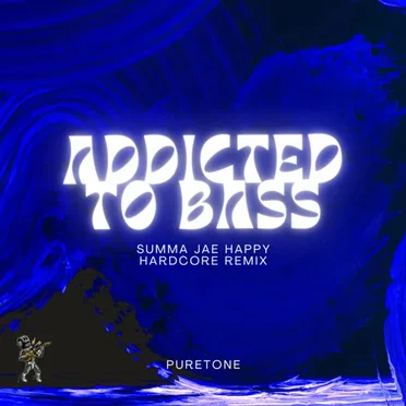Addicted To Bass (Summa Jae Happy Hardcore Remix)