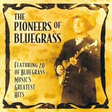 Pioneers of Bluegrass by Various Artists - album cover