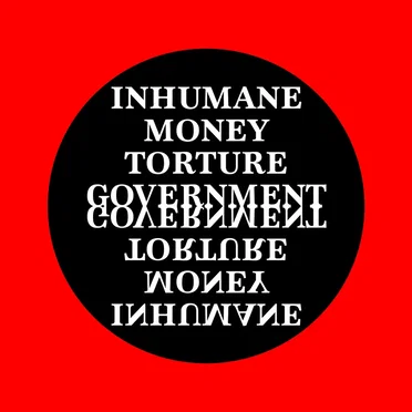 Inhumane Money Torture Government