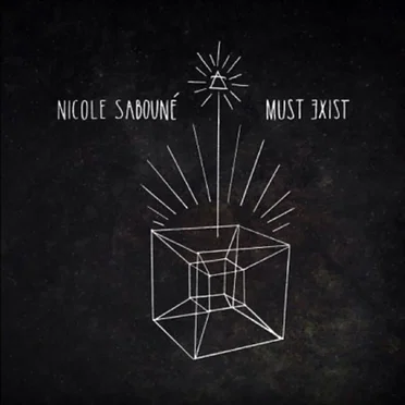 Must Exist by Nicole Sabouné - album cover