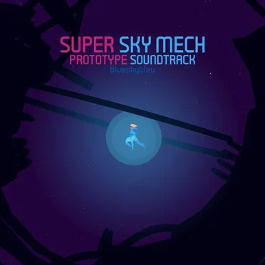 Super Sky Mech Prototype Soundtrack