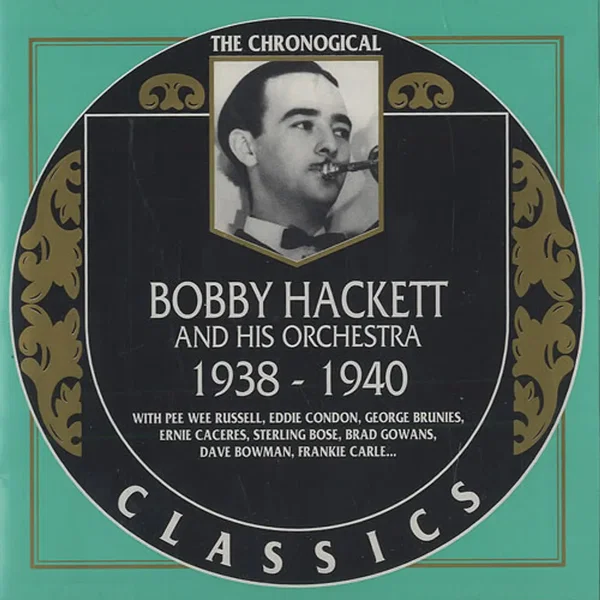 The Chronological Classics: Bobby Hackett and His Orchestra 1938-1940