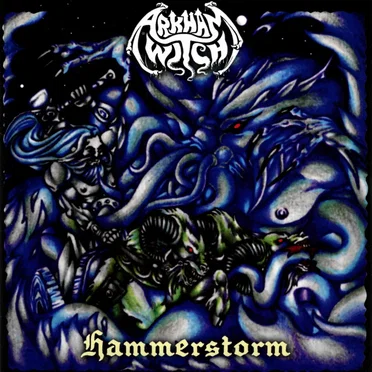 Hammerstorm by Arkham Witch - album cover