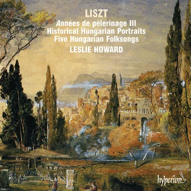The Complete Music for Solo Piano, Volume 12: Années de pèlerinage III / Historical Hungarian Portraits / Five Hungarian Folksongs