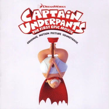Captain Underpants: The First Epic Movie (Original Motion Picture Soundtrack) by Various Artists - album cover