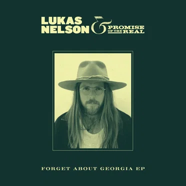 Forget About Georgia EP by Lukas Nelson & Promise of the Real - album cover