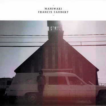 Maniwaki by Francis Faubert - album cover