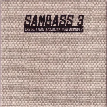 Sambass 3: The Hottest Brazilian D'n'B Grooves by Various Artists - album cover