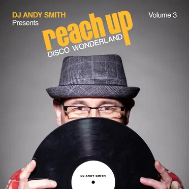 DJ Andy Smith Presents Reach Up – Disco Wonderland, Volume 3 by Various Artists - album cover