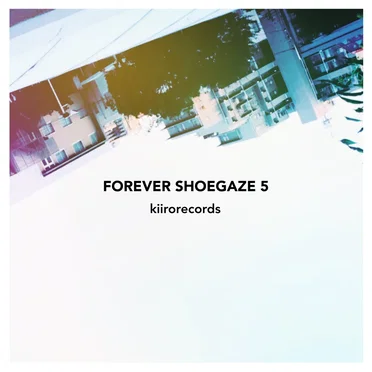 FOREVER SHOEGAZE 5 by Various Artists - album cover