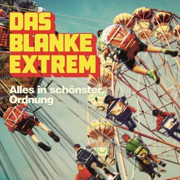 Alles in schönster Ordnung by Das Blanke Extrem - album cover