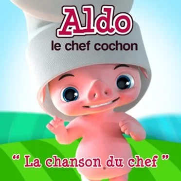 La chanson du chef by Aldo le chef cochon - album cover