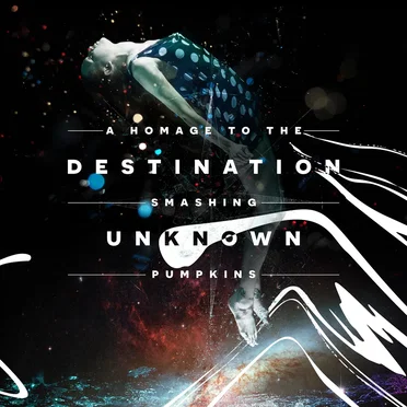 Destination Unknown, a Homage to The Smashing Pumpkins by Various Artists - album cover