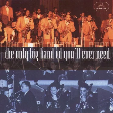The Only Big Band CD You'll Ever Need by Various Artists - album cover