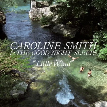 Little Wind by Caroline Smith and the Good Night Sleeps - album cover