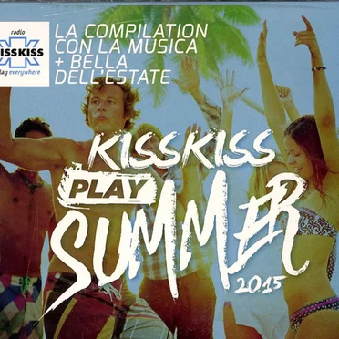 Kiss Kiss Play Summer 2015 by Various Artists - album cover