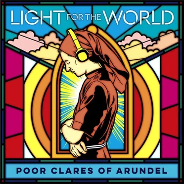 Light for the World by Poor Clares of Arundel - album cover
