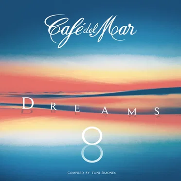 Café del Mar: Dreams 8 by Various Artists - album cover
